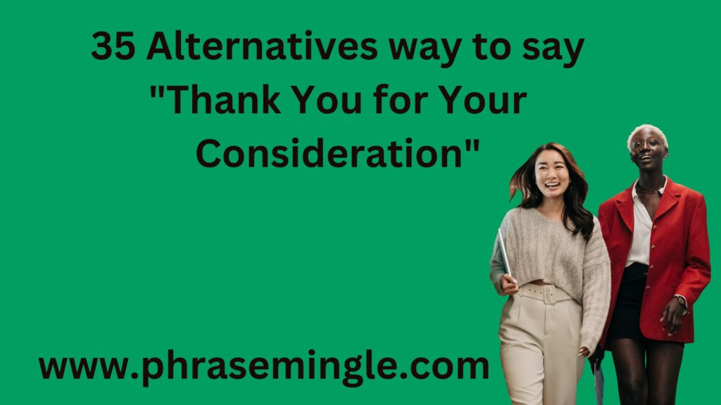 35 Alternatives way to say Thank You for Your Consideration (3)