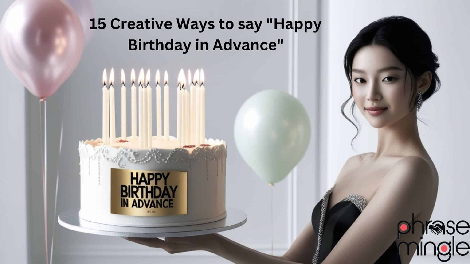 15 Creative Ways to say Happy Birthday in Advance