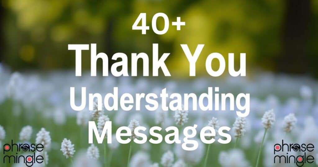 40+ Thank You For Your Understanding Messages