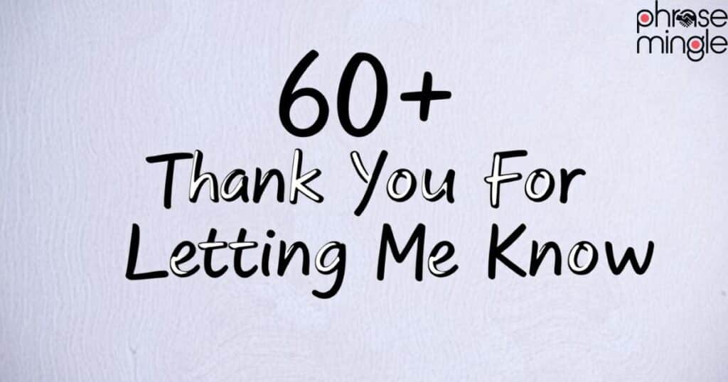 60+ Thank You For Letting Me Know