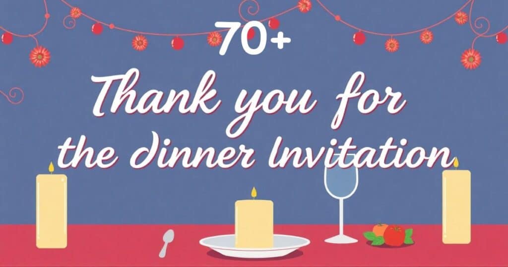 70+ Thank You For The Dinner Invitation