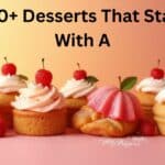 Desserts That Start With A