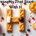 Desserts That Start With H